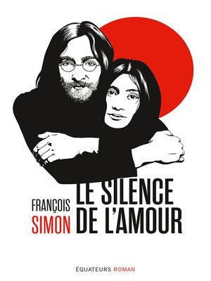 cover image of Le silence de l'amour. Les années Lennon au Japon
